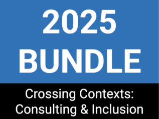 2025 Bundle: Crossing Contexts: Consulting & Inclusion